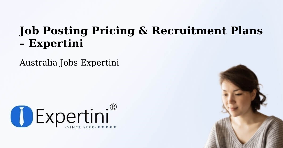 Job Posting Pricing & Recruitment Plans – Ulverstone - Ulverstone, Australia Jobs Expertini